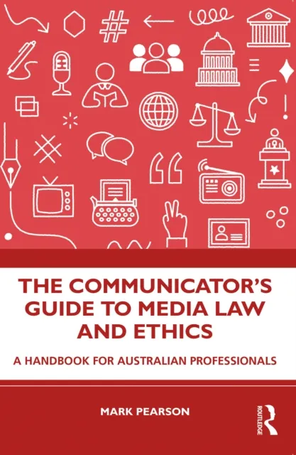 Communicator's Guide to Media Law and Ethics