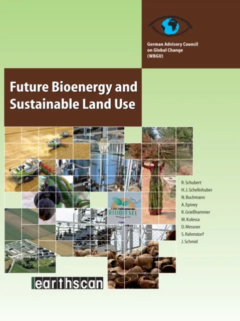 Future Bioenergy and Sustainable Land Use