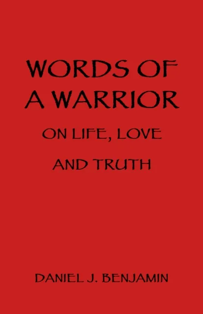 Words of a Warrior on Life, Love and Truth