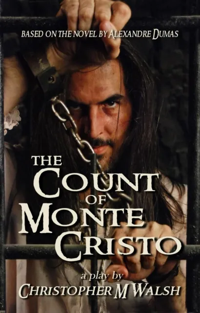 Count Of Monte Cristo: A Play Of Revenge