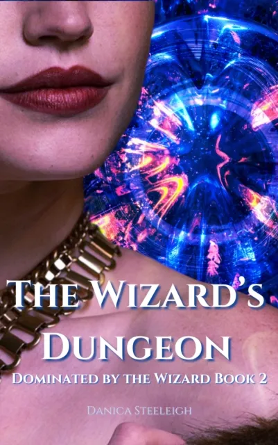Wizard's Dungeon (Dominated by the Wizard Book 2)