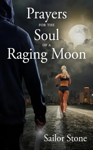 Prayers for the Soul of a Raging Moon