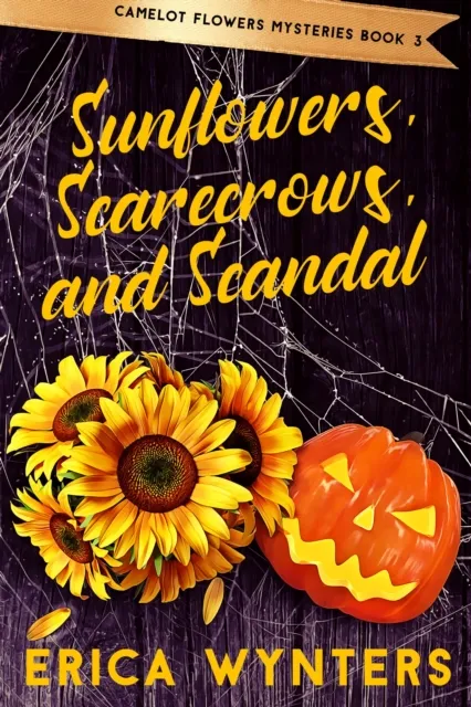 Sunflowers, Scarecrows, and Scandal