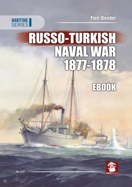 The Russo-Turkish Naval War 1877–1878