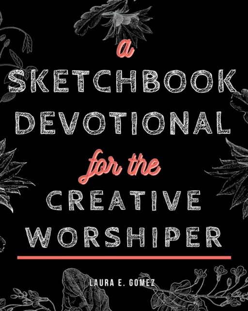 Sketchbook Devotional for the Creative Worshiper