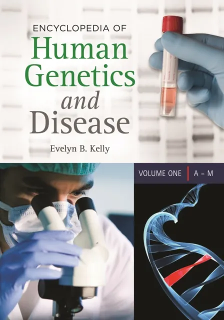 Encyclopedia of Human Genetics and Disease