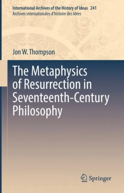 Metaphysics of Resurrection in Seventeenth-Century Philosophy