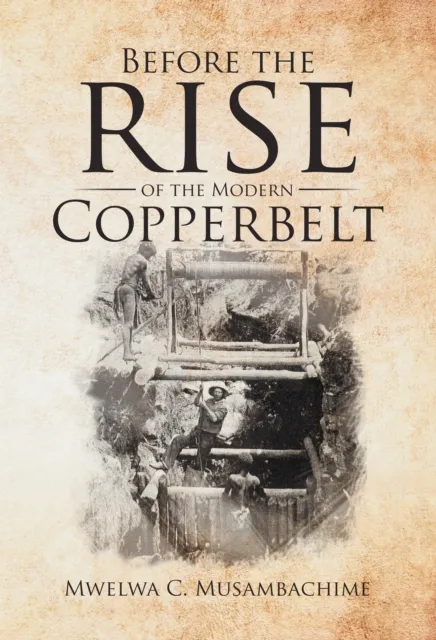 Before the Rise of the Modern Copperbelt