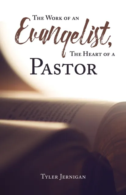 Work of an Evangelist, The Heart of a Pastor