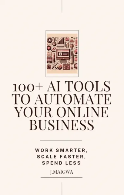 100+ AI Tools To Automate Your Online Business