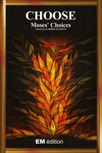 CHOOSE, Moses' Choices