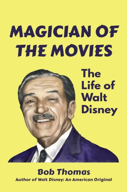 Magician of the Movies: The Life of Walt Disney
