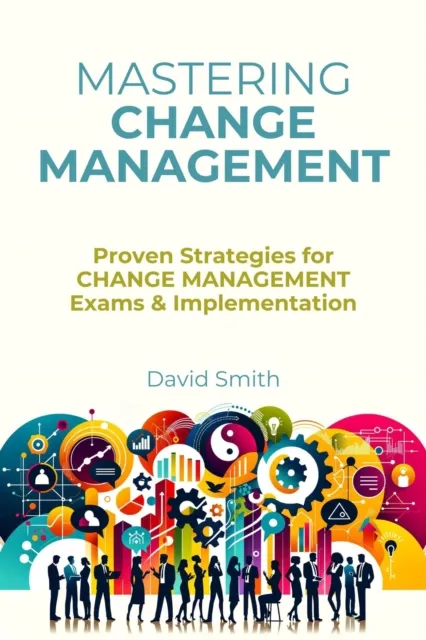 Mastering Change Management
