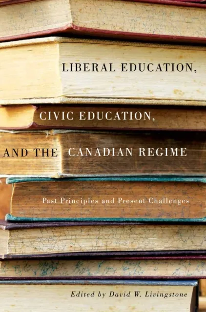 Liberal Education, Civic Education, and the Canadian Regime