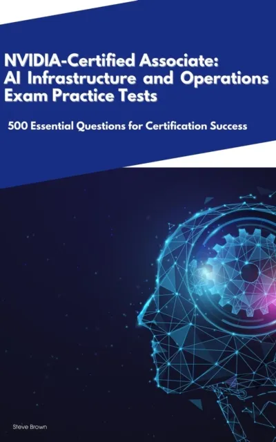 NVIDIA-Certified Associate: AI Infrastructure and Operations - Exam Practice Tests
