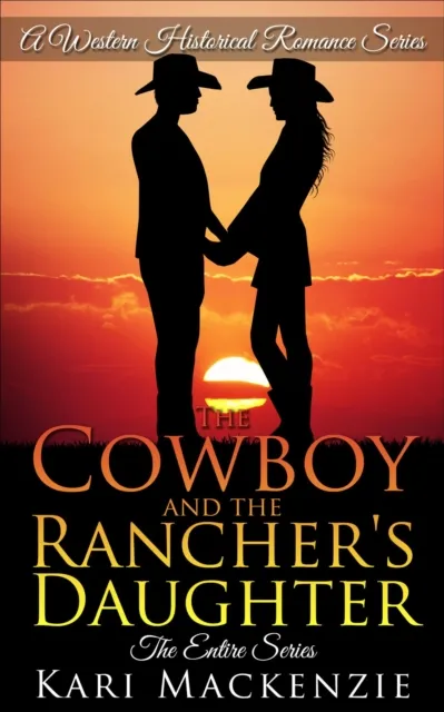 Cowboy and the Rancher's Daughter: The Complete Boxed Set