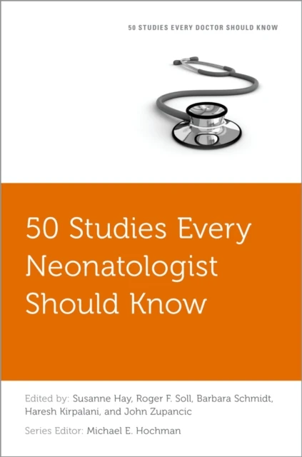 50 Studies Every Neonatologist Should Know