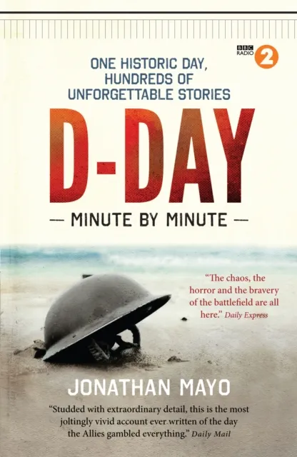 D-Day: Minute by Minute