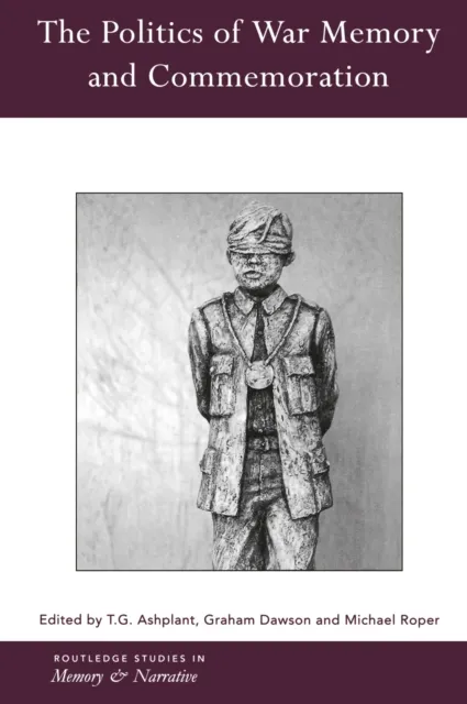 Politics of War Memory and Commemoration