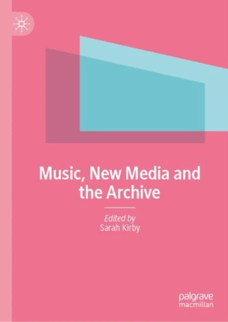Music, New Media and the Archive