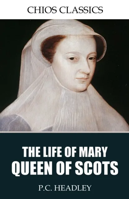 Life of Mary Queen of Scots