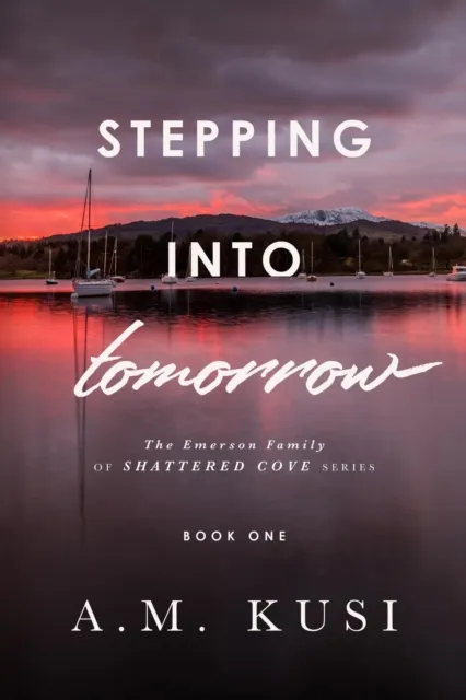 Stepping Into Tomorrow: The Emerson Family of Shattered Cove Series, Book 1