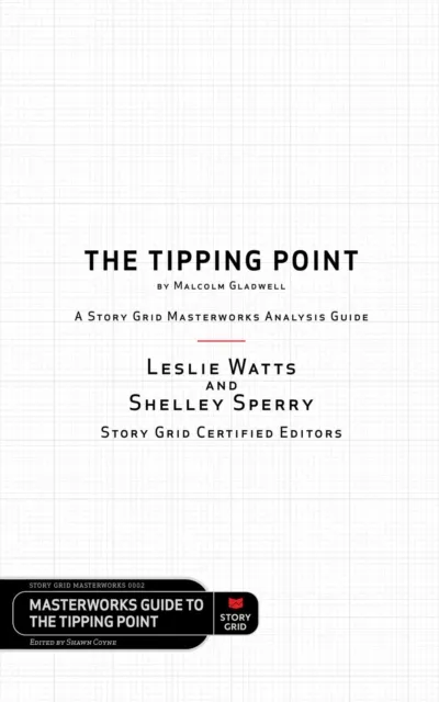 Tipping Point by Malcolm Gladwell - A Story Grid Masterwork Analysis Guide