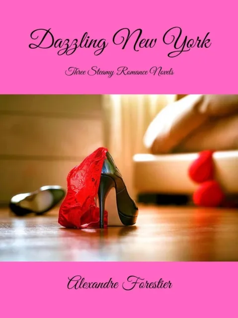 Dazzling New York-  Three Steamy Romance Novels