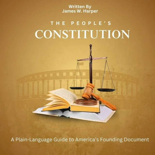 People's Constitution: A Plain-Language Guide to America's Founding Document