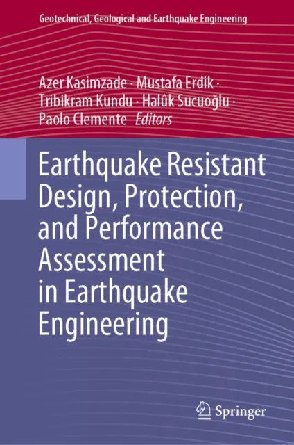 Earthquake Resistant Design, Protection, and Performance Assessment in Earthquake Engineering