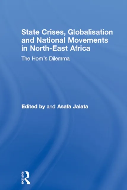 State Crises, Globalisation and National Movements in North-East Africa