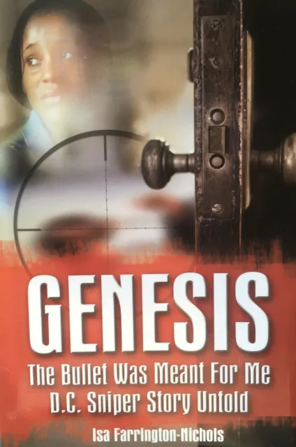GENESIS THE BULLET WAS MEANT FOR ME D.C. SNIPER STORY UNTOLD