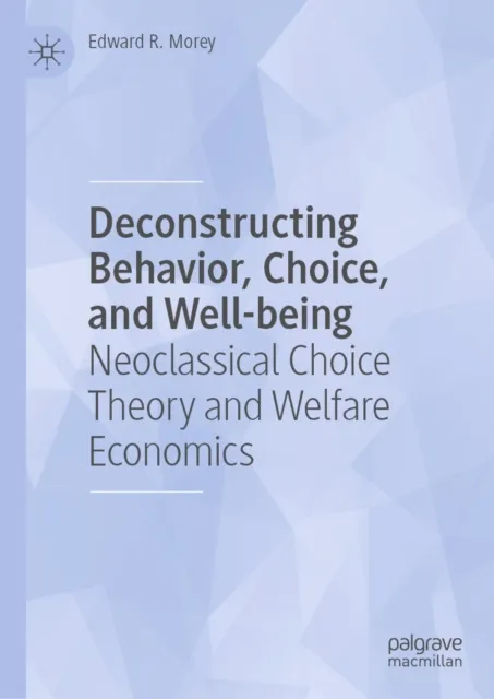 Deconstructing Behavior, Choice, and Well-being