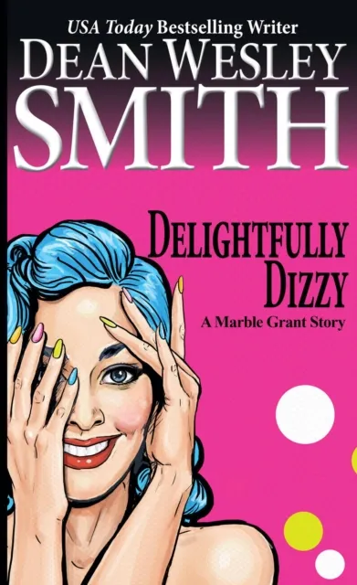 Delightfully Dizzy: A Marble Grant Story