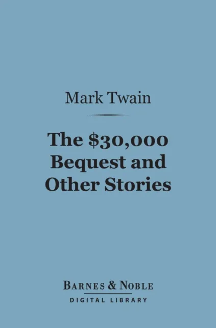 $30,000 Bequest and Other Stories (Barnes & Noble Digital Library)