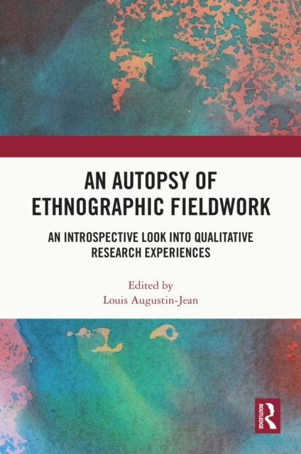 Autopsy of Ethnographic Fieldwork