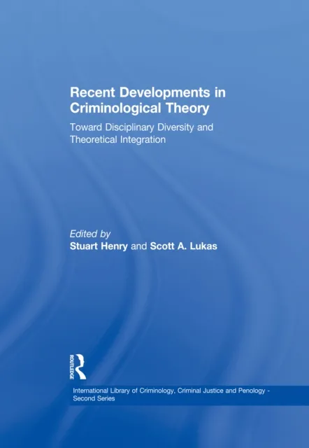 Recent Developments in Criminological Theory