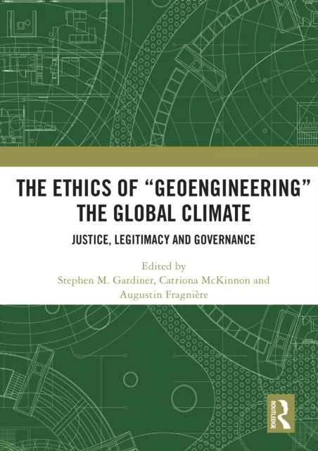Ethics of "Geoengineering" the Global Climate