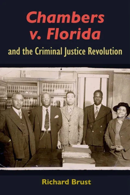 Chambers v. Florida and the Criminal Justice Revolution