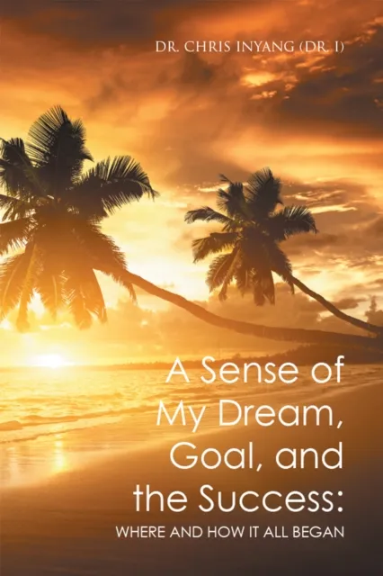 Sense of My Dream, Goal, and the Success: