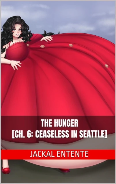 Hunger [Ch. 6: Ceaseless in Seattle]
