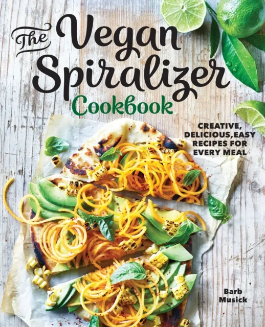Vegan Spiralizer Cookbook
