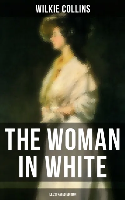 Woman in White (Illustrated Edition)