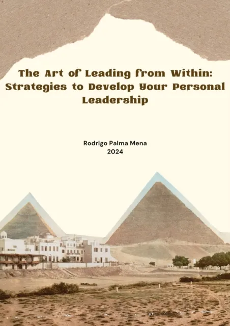 Art of Leading from Within: Strategies to Develop Your Personal Leadership