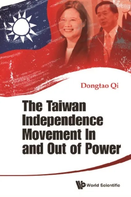 Taiwan Independence Movement In And Out Power, The