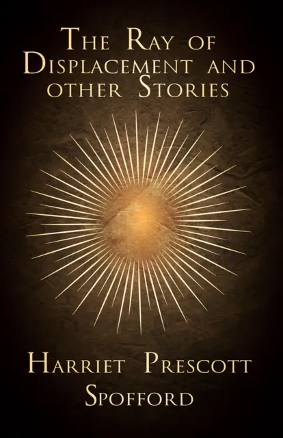 Ray of Displacement and other Stories