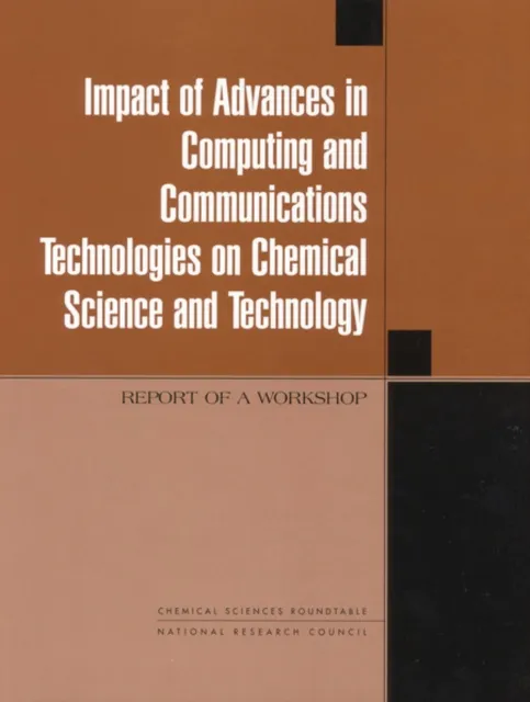 Impact of Advances in Computing and Communications Technologies on Chemical Science and Technology