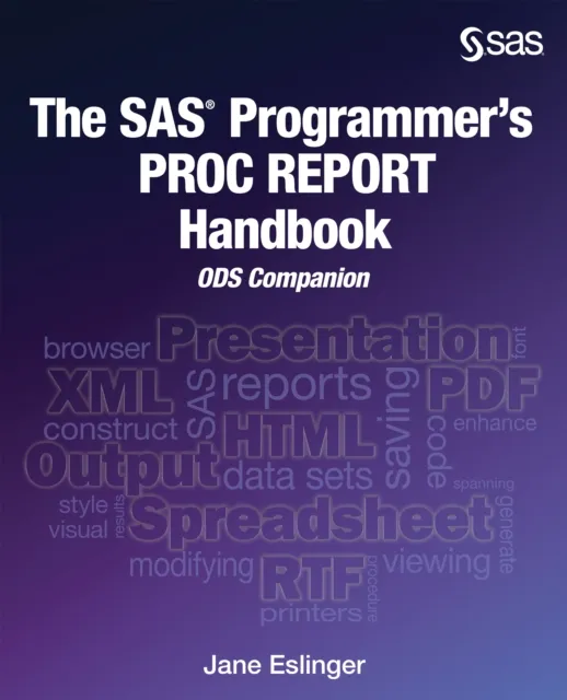 SAS Programmer's PROC REPORT Handbook
