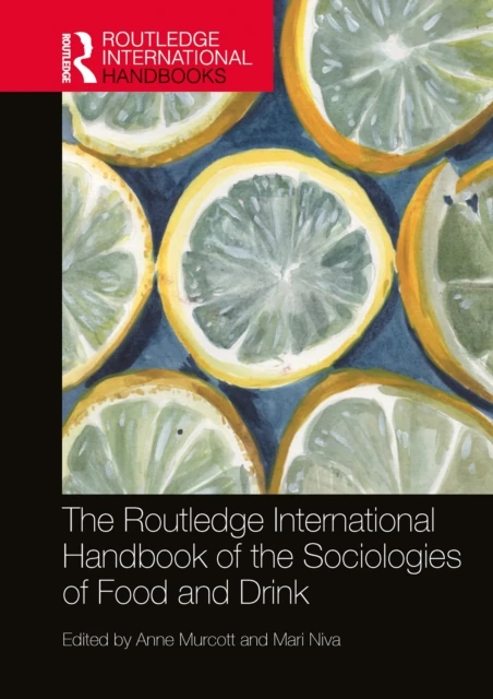 Routledge International Handbook of the Sociologies of Food and Drink