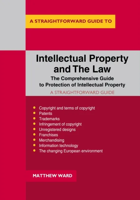 Straightforward Guide to Intellectual Property and the Law